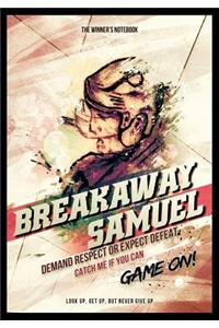 Breakaway Samuel, Demand Respect or Expect Defeat