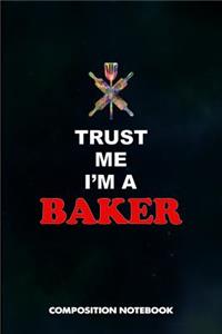 Trust Me I Am a Baker