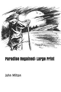 Paradise Regained: Large Print