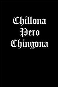 Chillona Pero Chingona