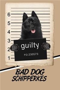 Bad Dog Schipperkes