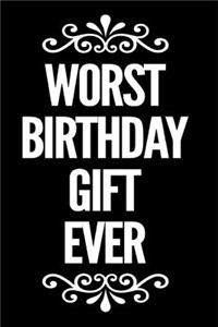 Worst Birthday Gift Ever