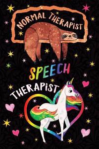 Normal Therapist Speech Therapist Notebook Unicorn Rainbow