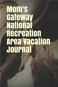 Mom's Gateway National Recreation Area Vacation Journal
