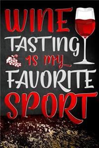 Wine Tasting Is My Favorite Sport