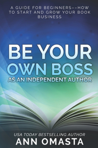 Be Your Own Boss as an Independent Author