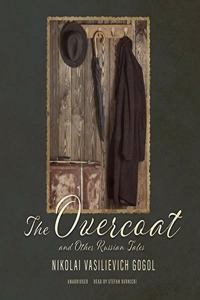 Overcoat and Other Russian Tales Lib/E