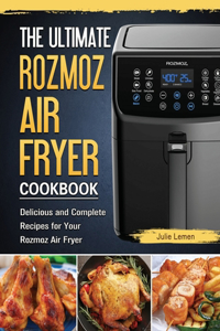 Ultimate Rozmoz Air Fryer Cookbook