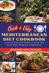 Quick and Easy Mediterranean Diet Cookbook