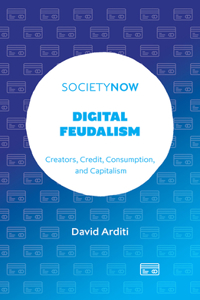 Digital Feudalism