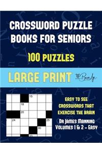 Crossword Puzzle Books for Seniors (Vole 1 & 2 - Easy): Large print game book with 100 crossword puzzles: One crossword game per two pages: All crossword puzzles come with solutions: Makes a great gift fo