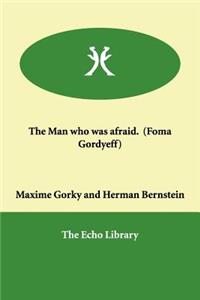 The Man who was afraid. (Foma Gordyeff)