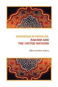 Indigenous Peoples, Racism and the United Nations