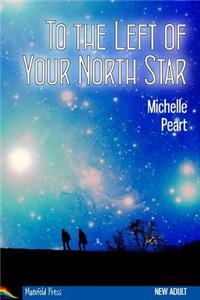 To the Left of Your North Star