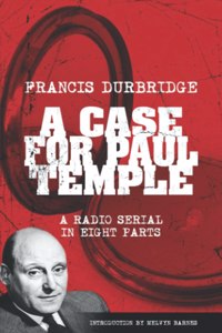 Case For Paul Temple (Scripts of the radio serial)