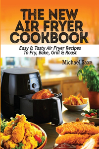 The New Air Fryer Cookbook