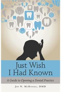 Just Wish I Had Known