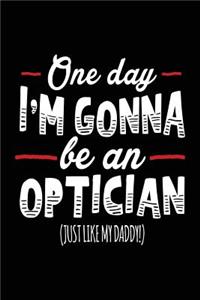 One Day I'm Gonna Be An Optician (Just Like My Daddy!)
