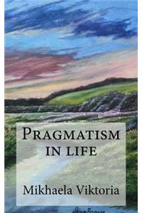 Pragmatism in life
