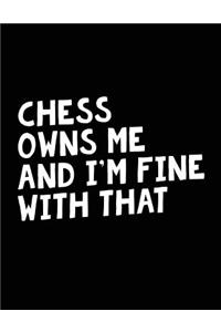 Chess Owns Me and I'm Fine with That