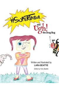 #supertalker and Ugh the Drug Bug