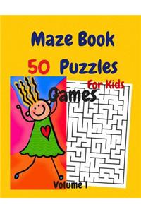 Maze Book 50 Puzzles For Kids Games Volume 1