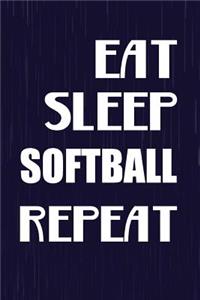 Eat Sleep Softball Repeat