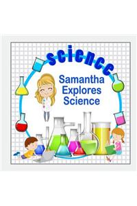 Samantha Explores Science