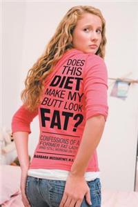 Does This Diet Make My Butt Look Fat?