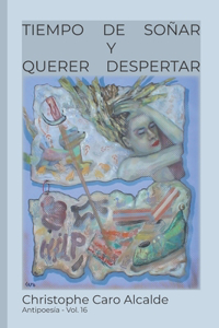 Tiempo de Soñar. Y Querer Despertar