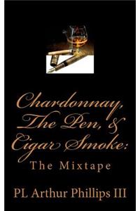 Chardonnay, The Pen, & Cigar Smoke