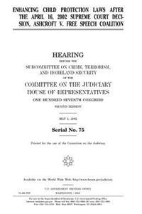 Enhancing child protection laws after the April 16, 2002 Supreme Court decision, Ashcroft v. Free Speech Coalition