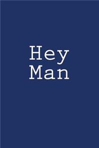 Hey Man