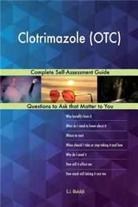 Clotrimazole (OTC); Complete Self-Assessment Guide