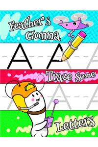 Feather's Gonna Trace Some Letters