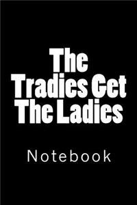 The Tradies Get The Ladies