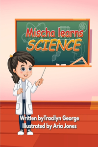 Mischa Learns Science