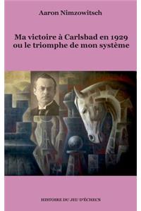 Ma victoire à Carlsbad en 1929 ou le triomphe de mon système