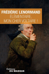 Elementaire Mon Cher Voltaire