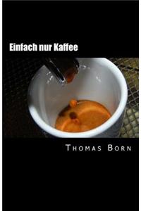 Einfach nur Kaffee
