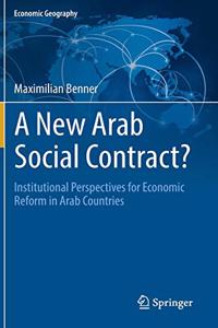 New Arab Social Contract?: Institutional Perspectives for Economic Reform in Arab Countries