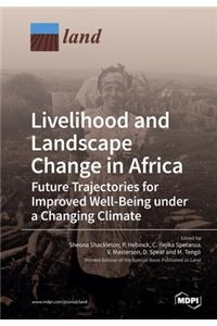 Livelihood and Landscape Change in Africa