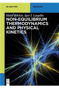 Non-Equilibrium Thermodynamics and Physical Kinetics