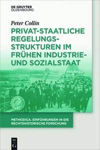 Privat-staatliche Regelungsstrukturen im frühen Industrie- und Sozialstaat