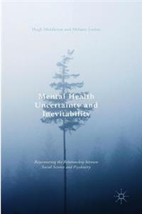 Mental Health Uncertainty and Inevitability