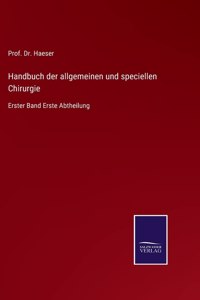 Handbuch der allgemeinen und speciellen Chirurgie