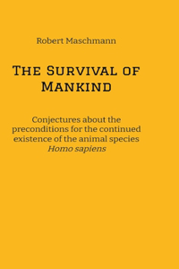 The Survival of Mankind