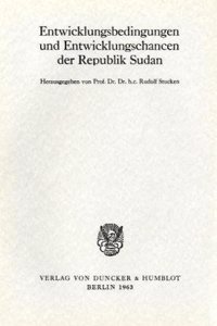 Entwicklungsbedingungen Und Entwicklungschancen Der Republik Sudan