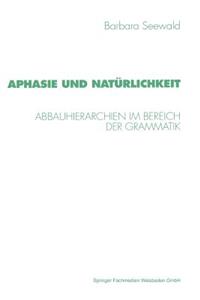 Aphasie Und Natürlichkeit