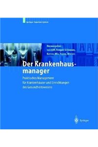 Der Krankenhausmanager: Praktisches Management Fur Krankenh User Und Einrichtungen Des Gesundheitswesens (10. Aufl.)